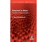 Response to Music: Principles of Music Education (Routledge Revivals)