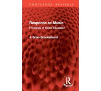 Response to Music: Principles of Music Education (Routledge Revivals)