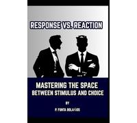 Response vs. Reaction: Mastering the Space Between Stimulus and Choice