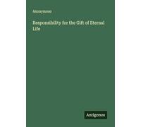 Responsibility for the Gift of Eternal Life