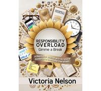 RESPONSIBILITY OVERLOAD GIMME A BREAK: A Devotional Journal With Scriptural Guidance To Overcome Overwhelm