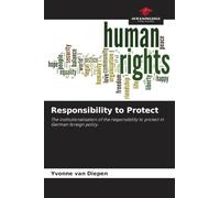 Responsibility to Protect: The institutionalisation of the responsibility to protect in German foreign policy