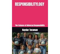 RESPONSIBILITYLOGY: The Science of Universal Responsibility