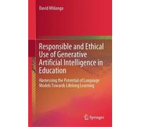 Responsible and Ethical Use of Generative Artificial Intelligence in Education: Harnessing the Potential of Language Models Towards Lifelong Learning