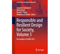 Responsible and Resilient Design for Society, Volume 3: Proceedings of ICoRD 2025 (Lecture Notes in Mechanical Engineering)
