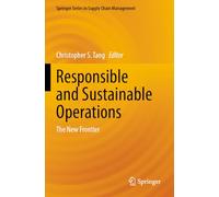 Responsible and Sustainable Operations: The New Frontier: 24 (Springer Series in Supply Chain Management)