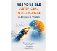 Responsible Artificial Intelligence in Research Pratice