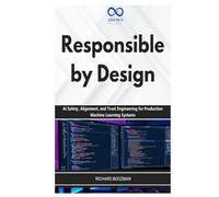 Responsible by Design: AI Safety, Alignment, and Trust Engineering for Production Machine Learning Systems