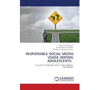 RESPONSIBLE SOCIAL MEDIA USAGE AMONG ADOLESCENTS:: A GUIDE TO ONLINE SAFETY AND MENTAL WELLBEING