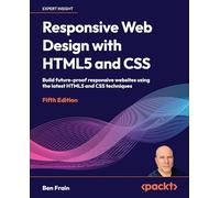 Responsive Web Design with HTML5 and CSS: Build future-proof responsive websites using the latest HTML5 and CSS techniques