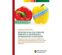 RESPOSTA DA CULTURA DO PIMENTO A DIFERENTES DENSIDAD DE PLANTAÇÃO: RESPOSTA DA CULTURA DO PIMENTO A DIFERENTES DENSIDADES DE PLANTAÇÃO NAS CONDIÇOES EDAFOCLIMATICAS DE ONDJIVA