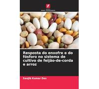 Resposta do enxofre e do fósforo no sistema de cultivo de feijão-de-corda e arroz