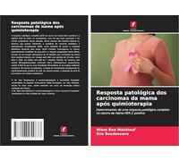 Resposta patológica dos carcinomas da mama após quimioterapia: Determinantes de uma resposta patológica completa no cancro da mama HER-2 positivo