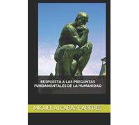 RESPUESTA A LAS PREGUNTAS FUNDAMENTALES DE LA HUMANIDAD