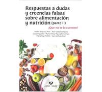 Respuestas a dudas y creencias falsas sobre alimentación y nutrición (parte II). | Aa.vv.