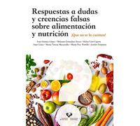 Respuestas a dudas y creencias falsas sobre alimentación y nutrición: ¡Que no te lo cuenten! (Ikertuz)