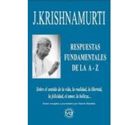 J.KRISHNAMURTI – Respuestas fundamentales de la A-Z – Sobre el sentido de la vida y la libertad