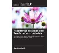 Respuestas provisionales: Teoría del acto de habla: Un análisis crítico de una selección de diálogos a la luz de la teoría de los actos de habla