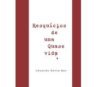 Resquícios de uma quase vida