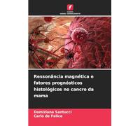 Ressonância magnética e fatores prognósticos histológicos no cancro da mama