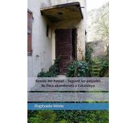 Ressòs del Passat - Seguint les petjades de llocs abandonats a Catalunya