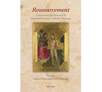Ressourcement: A Movement For Renewal In Twentieth-Century Catholic Theology