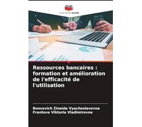 Ressources bancaires : formation et amélioration de l'efficacité de l'utilisation