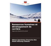 Ressources humaines et développement de carrière: (Approche Hôtellerie/Tourisme)