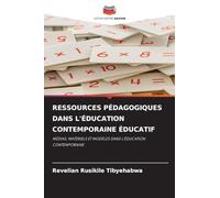 RESSOURCES PÉDAGOGIQUES DANS L'ÉDUCATION CONTEMPORAINE ÉDUCATIF: MÉDIAS, MATÉRIELS ET MODÈLES DANS L'ÉDUCATION CONTEMPORAINE