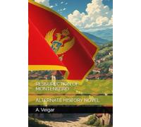 RESSURECTION OF MONTENEGRO: ALTERNATE HISTORY NOVEL