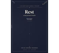 Rest: A Sleep Journal and Tracker: 90 Nightly Logs, Weekly Pattern Reviews and a Wind-Down Routine Builder