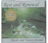 Rest and Renewal Music and Nature Sounds as Heard on PBS & QVC
