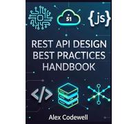 REST API Design Best Practices Handbook: How to Build a REST API with JavaScript, Node.js, and Express.js