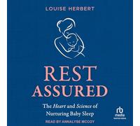 Rest Assured: The Heart and Science of Nurturing Baby Sleep