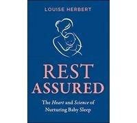 Rest Assured: The Heart and Science of Nurturing Baby Sleep