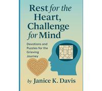 Rest for the Heart, Challenge for the Mind: Devotions and Puzzles for the Grieving Journey (Devotions + Puzzles + Prayer ~ A Whole Health Series)