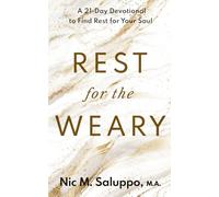 Rest for the Weary: A 21-Day Devotional to Find Rest for Your Soul (Faith Series)