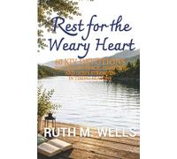 Rest for the Weary Heart: 60 KJV Devotions for Finding Peace, Comfort, and God’s Strength in Tiring Seasons