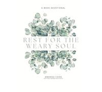 Rest For the Weary Soul 6 Week Devotional
