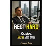 Rest Hard: Work Hard, Hustle, And Sleep: 26 (Redpilled Reinvention (satire))