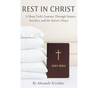 Rest in Christ: A Sleep Tech’s Journey Through Science, Sacrifice, and the Savior’s Peace