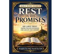 Rest In His Promises: 100 Large Print Faith Filled Bible Word Search Puzzles for Adults and Seniors