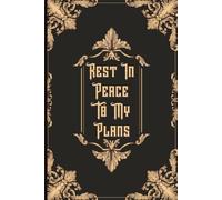 Rest in Peace to My Plans Notebook Journal | Gothic Aesthetic Black & Gold Writing Journal | Funny Dark Humor | 6x9, 120 Lined Pages, Matte Finish