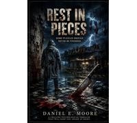 Rest in Pieces: The Definitive Author’s Edition: A Pine Hollow Horror Novel