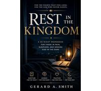 REST IN THE KINGDOM: A 30-Night Workbook for Those in Pain, Sleepless, and Seeking God in the Dark
