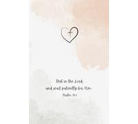 Rest in the Lord, and wait patiently for Him. Psalm 37:7: Journey Through Marriage Restoration Blank Journal w/ Scripture, 260 Ruled Pages, Christian Softcover Notebook, Bible Verses on Every Page
