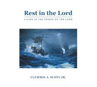 Rest in the Lord: Living in the Power of the Lord