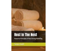 Rest In The Nest: Powerful Principles of Rest During Parenting
