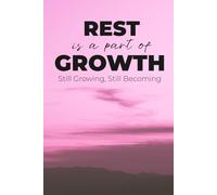 Rest Is a Part of Growth: A Gentle Motivational Lined Journal for Women to Reflect, Heal, and Grow at Their Own Pace