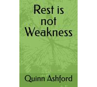 Rest is not Weakness (The Quiet Strength Series)